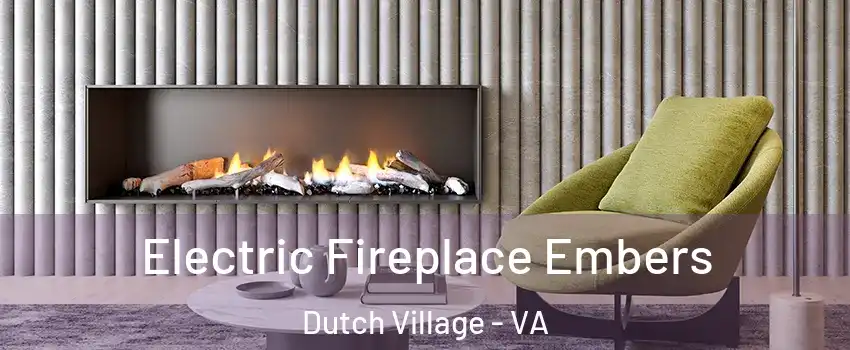 Electric Fireplace Embers Dutch Village - VA