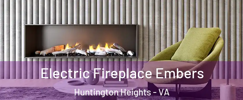 Electric Fireplace Embers Huntington Heights - VA