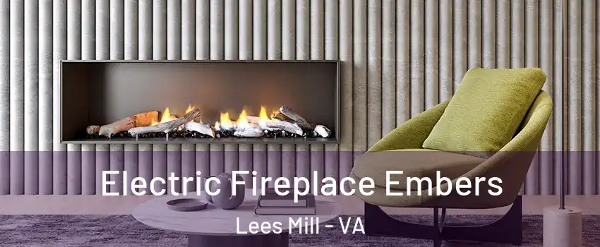 Electric Fireplace Embers Lees Mill - VA