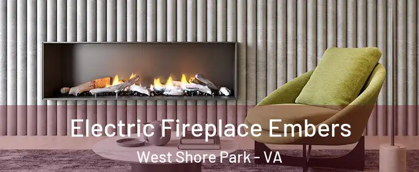 Electric Fireplace Embers West Shore Park - VA