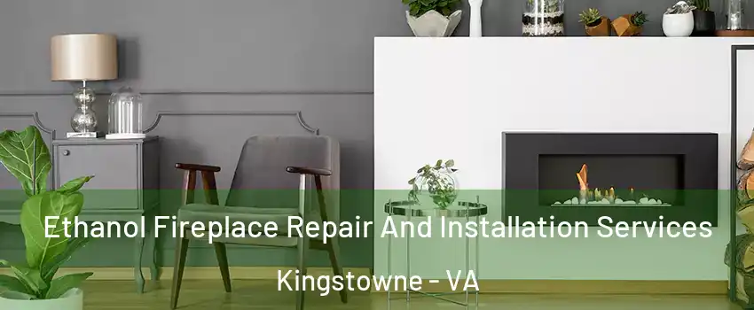 Ethanol Fireplace Repair And Installation Services Kingstowne - VA