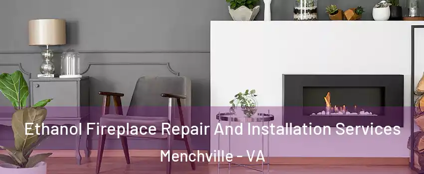 Ethanol Fireplace Repair And Installation Services Menchville - VA