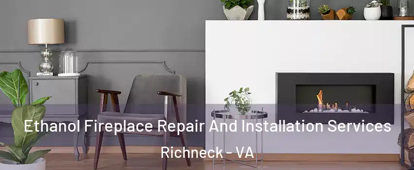 Ethanol Fireplace Repair And Installation Services Richneck - VA