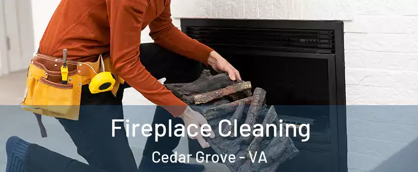 Fireplace Cleaning Cedar Grove - VA