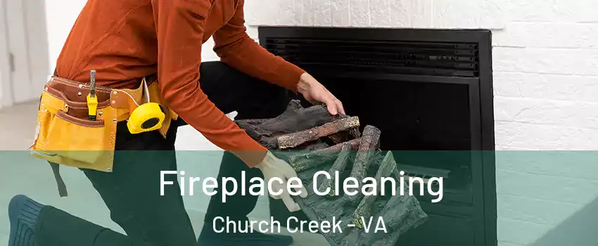 Fireplace Cleaning Church Creek - VA