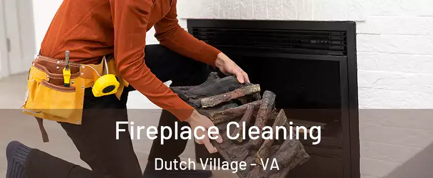 Fireplace Cleaning Dutch Village - VA