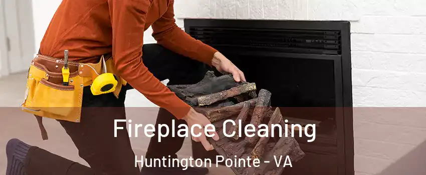 Fireplace Cleaning Huntington Pointe - VA