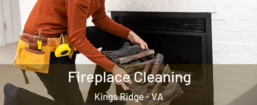 Fireplace Cleaning Kings Ridge - VA