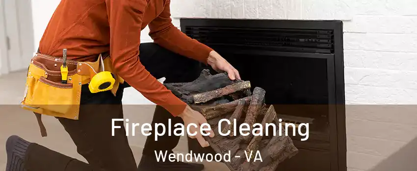 Fireplace Cleaning Wendwood - VA