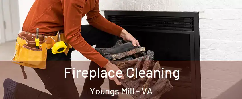 Fireplace Cleaning Youngs Mill - VA