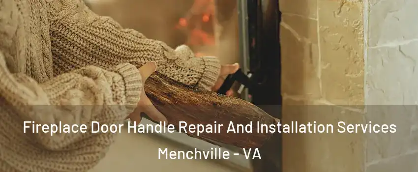 Fireplace Door Handle Repair And Installation Services Menchville - VA