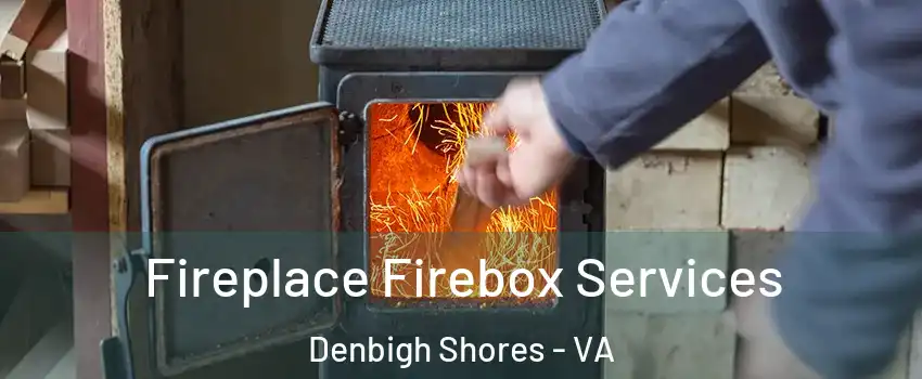 Fireplace Firebox Services Denbigh Shores - VA