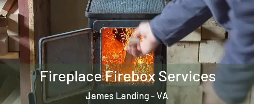 Fireplace Firebox Services James Landing - VA