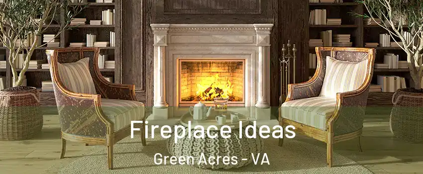 Fireplace Ideas Green Acres - VA