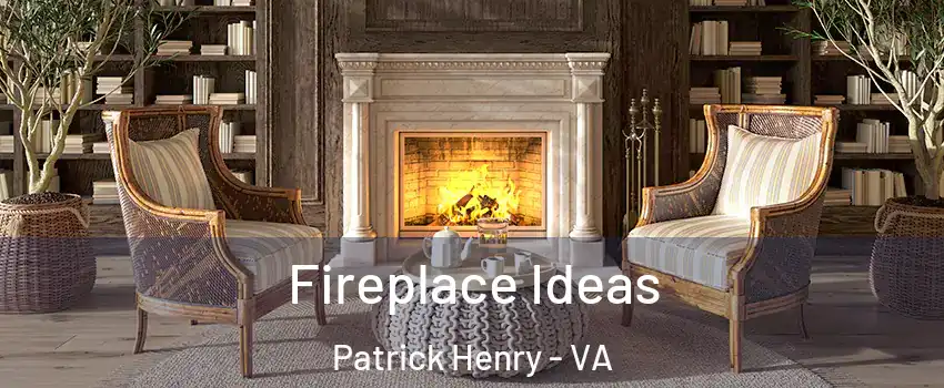 Fireplace Ideas Patrick Henry - VA