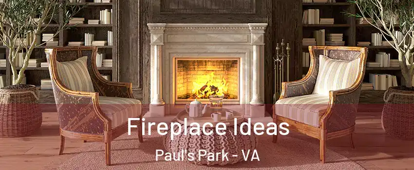 Fireplace Ideas Paul's Park - VA