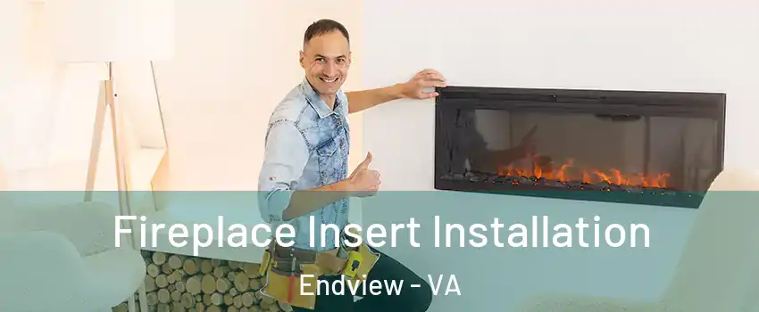 Fireplace Insert Installation Endview - VA