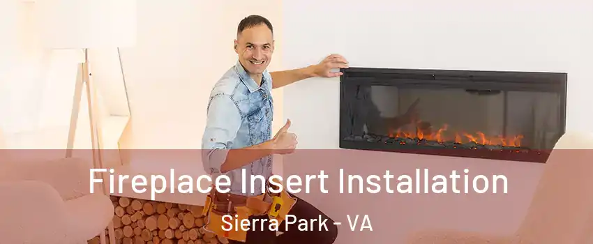 Fireplace Insert Installation Sierra Park - VA