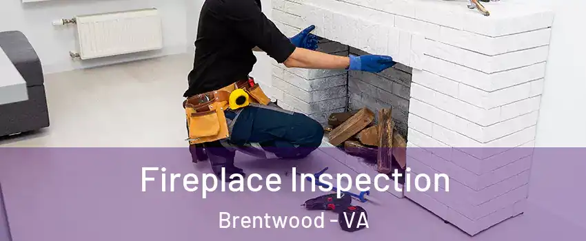 Fireplace Inspection Brentwood - VA