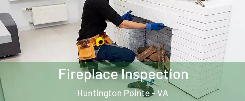 Fireplace Inspection Huntington Pointe - VA