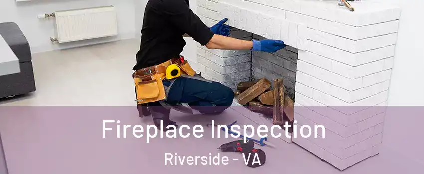 Fireplace Inspection Riverside - VA