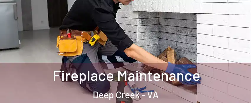 Fireplace Maintenance Deep Creek - VA