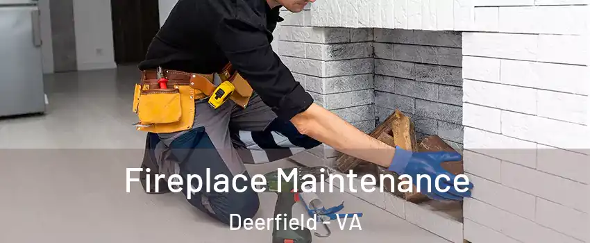 Fireplace Maintenance Deerfield - VA