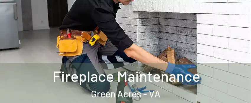 Fireplace Maintenance Green Acres - VA