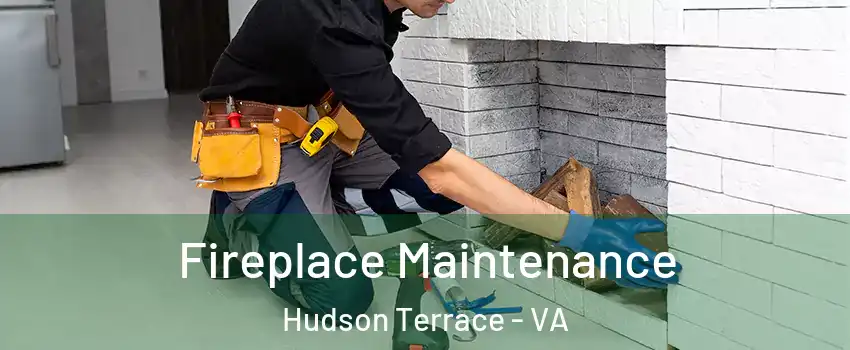 Fireplace Maintenance Hudson Terrace - VA