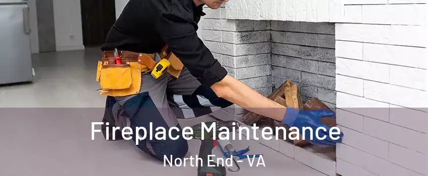 Fireplace Maintenance North End - VA