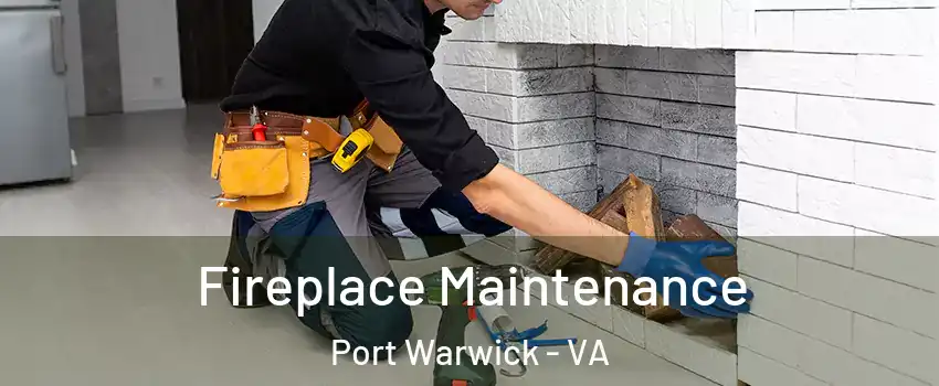 Fireplace Maintenance Port Warwick - VA