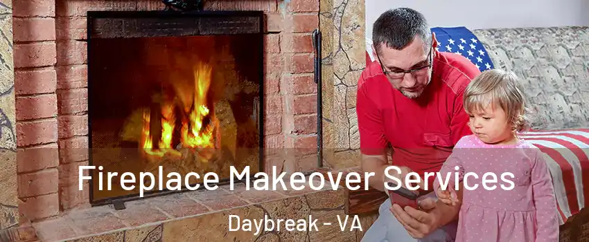 Fireplace Makeover Services Daybreak - VA