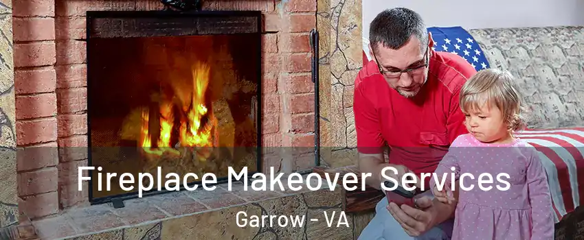 Fireplace Makeover Services Garrow - VA