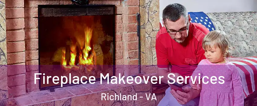 Fireplace Makeover Services Richland - VA