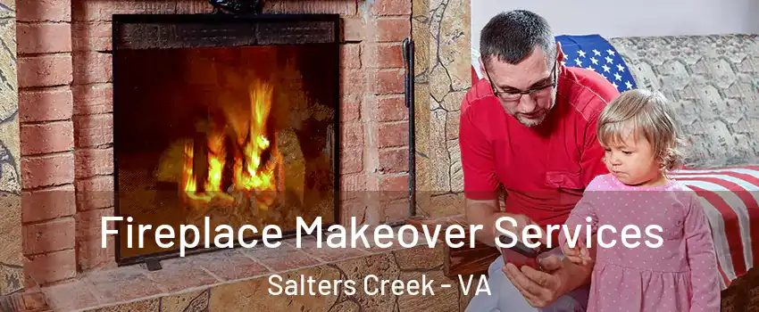 Fireplace Makeover Services Salters Creek - VA