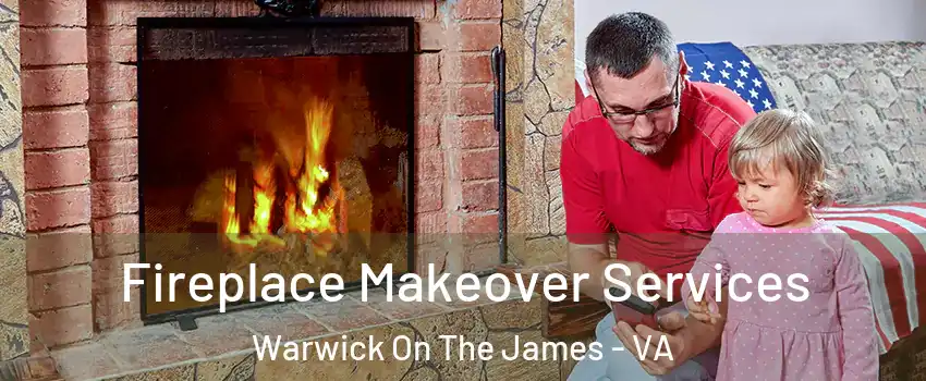 Fireplace Makeover Services Warwick On The James - VA