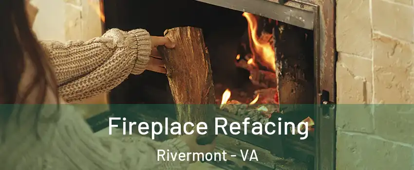 Fireplace Refacing Rivermont - VA