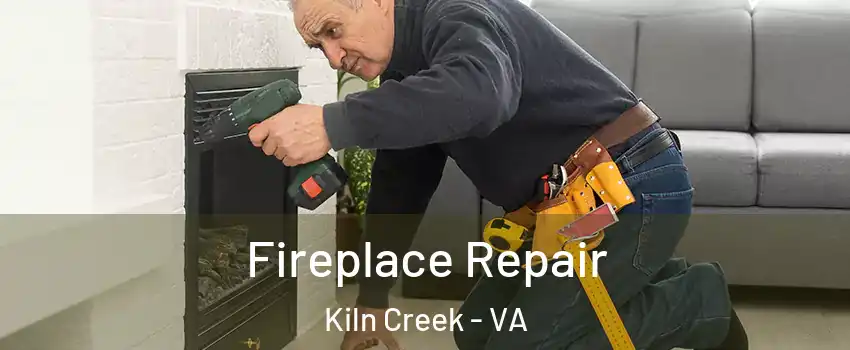 Fireplace Repair Kiln Creek - VA