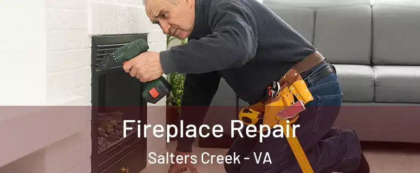 Fireplace Repair Salters Creek - VA