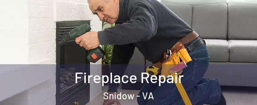 Fireplace Repair Snidow - VA