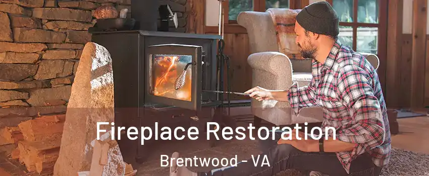 Fireplace Restoration Brentwood - VA