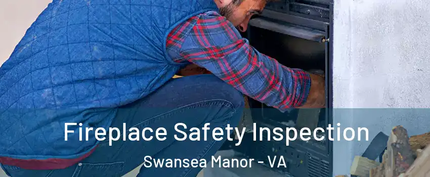 Fireplace Safety Inspection Swansea Manor - VA