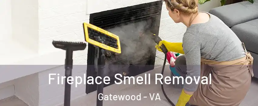 Fireplace Smell Removal Gatewood - VA