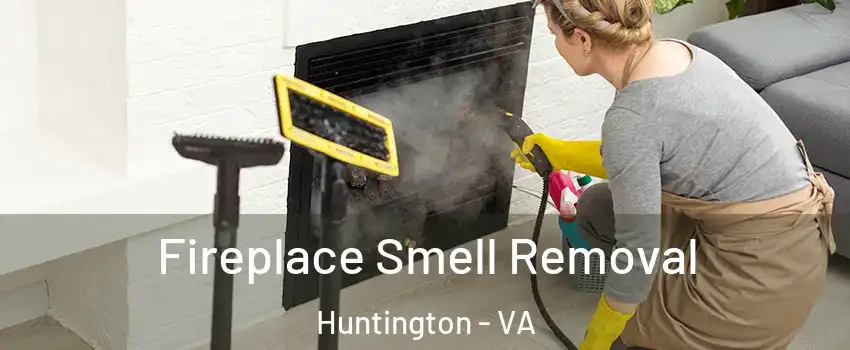 Fireplace Smell Removal Huntington - VA