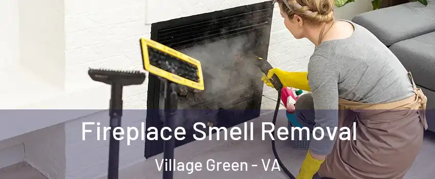 Fireplace Smell Removal Village Green - VA