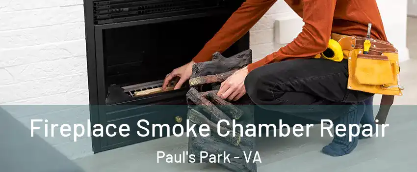 Fireplace Smoke Chamber Repair Paul's Park - VA