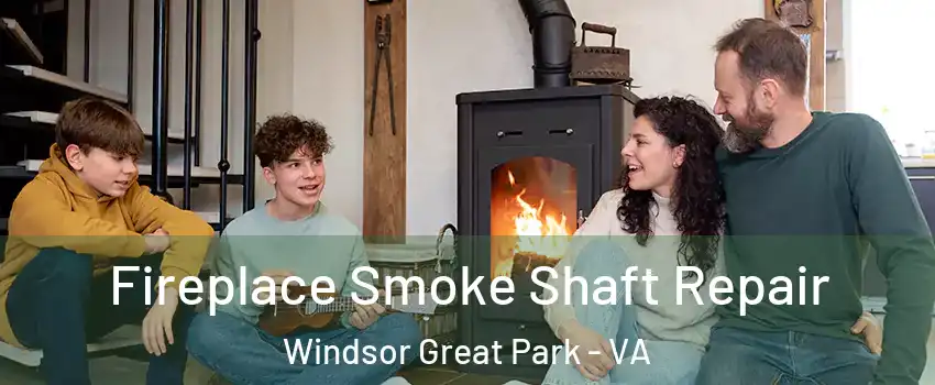 Fireplace Smoke Shaft Repair Windsor Great Park - VA