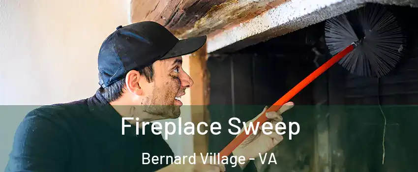 Fireplace Sweep Bernard Village - VA