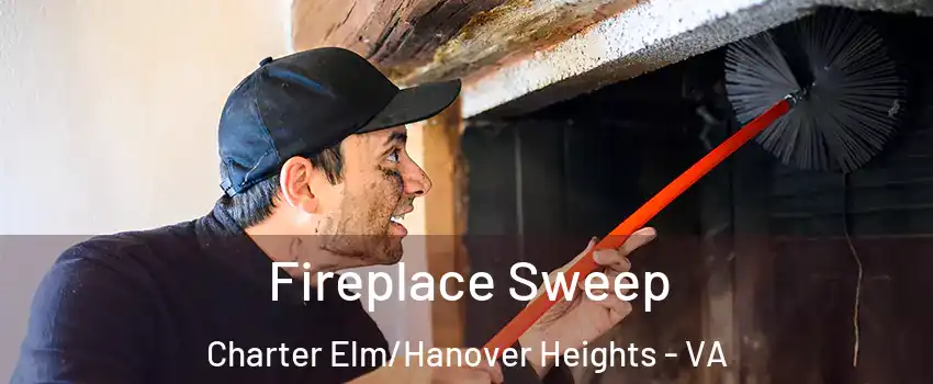 Fireplace Sweep Charter Elm/Hanover Heights - VA