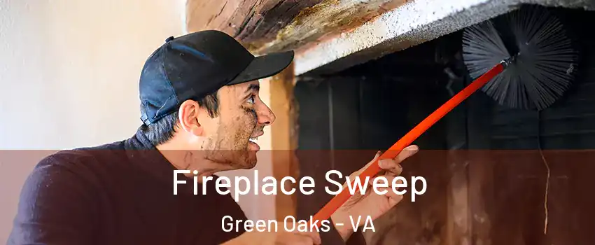 Fireplace Sweep Green Oaks - VA